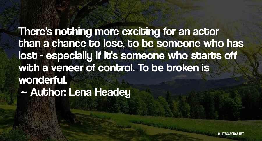 Veneer Quotes By Lena Headey