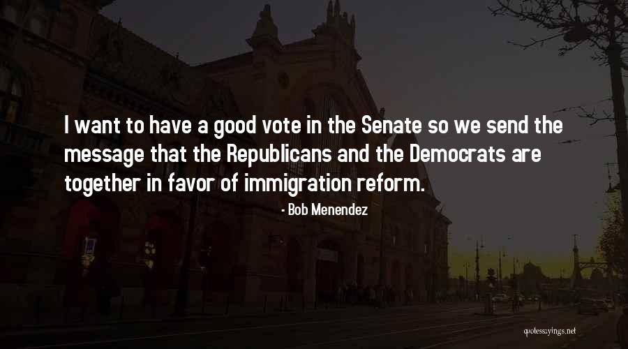 Veneman Collections Quotes By Bob Menendez Veneman Collections Quotes By Bob Menendez