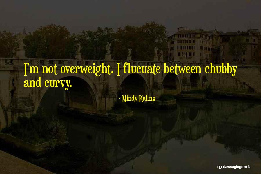 Veneranda Aguirre Quotes By Mindy Kaling Veneranda Aguirre Quotes By Mindy Kaling
