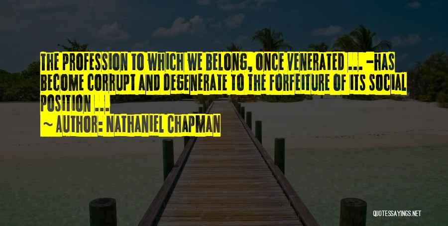 Venerated Quotes By Nathaniel Chapman