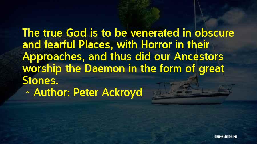Venerated Quotes By Peter Ackroyd