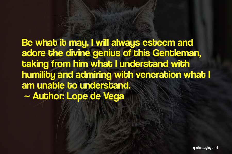 Veneration Quotes By Lope De Vega