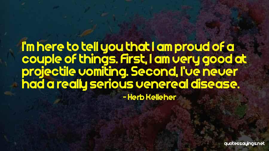 Venereal Disease Quotes By Herb Kelleher
