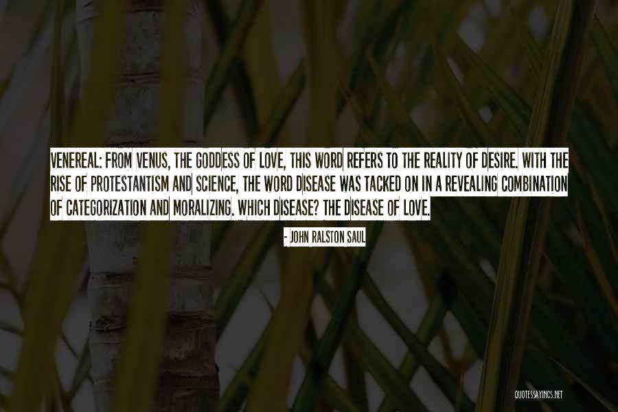 Venereal Disease Quotes By John Ralston Saul
