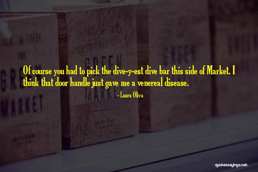 Venereal Disease Quotes By Laura Oliva