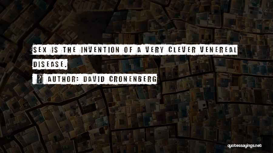 Venereal Quotes By David Cronenberg