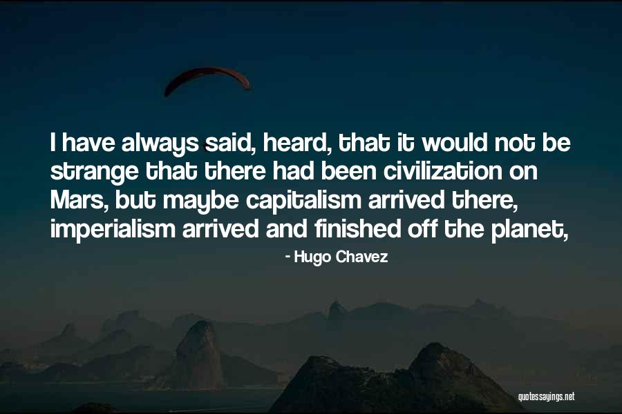 Venezuela Chavez Quotes By Hugo Chavez