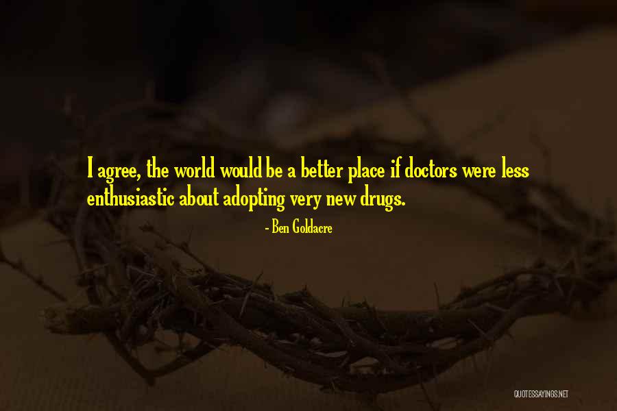 Vengas Aqui Quotes By Ben Goldacre Vengas Aqui Quotes By Ben Goldacre
