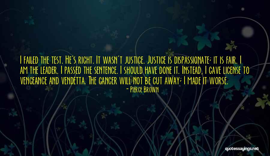 Vengeance And Justice Quotes By Pierce Brown Vengeance And Justice Quotes By Pierce Brown