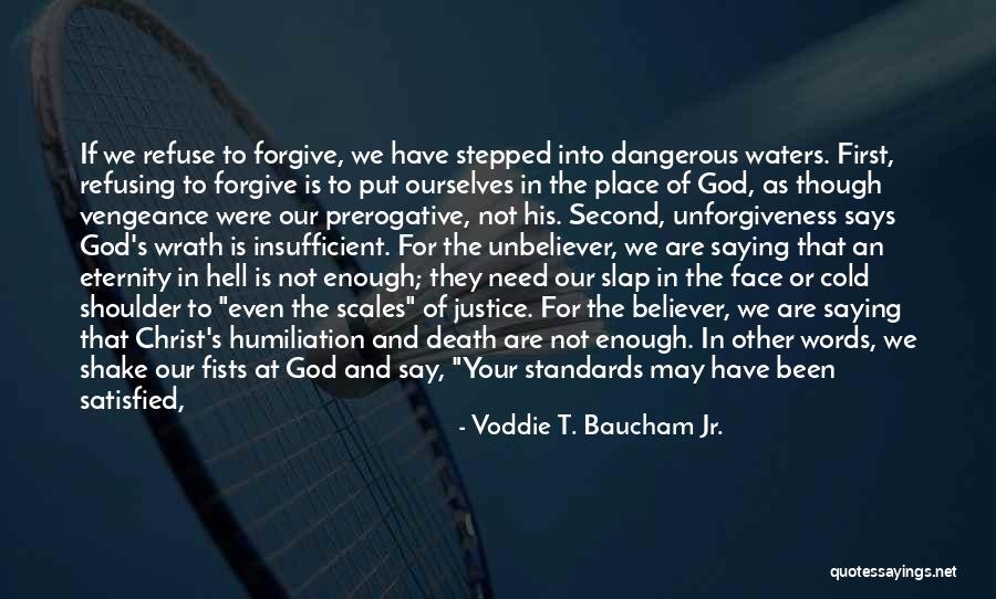 Vengeance And Justice Quotes By Voddie T. Baucham Jr. Vengeance And Justice Quotes By Voddie T. Baucham Jr.