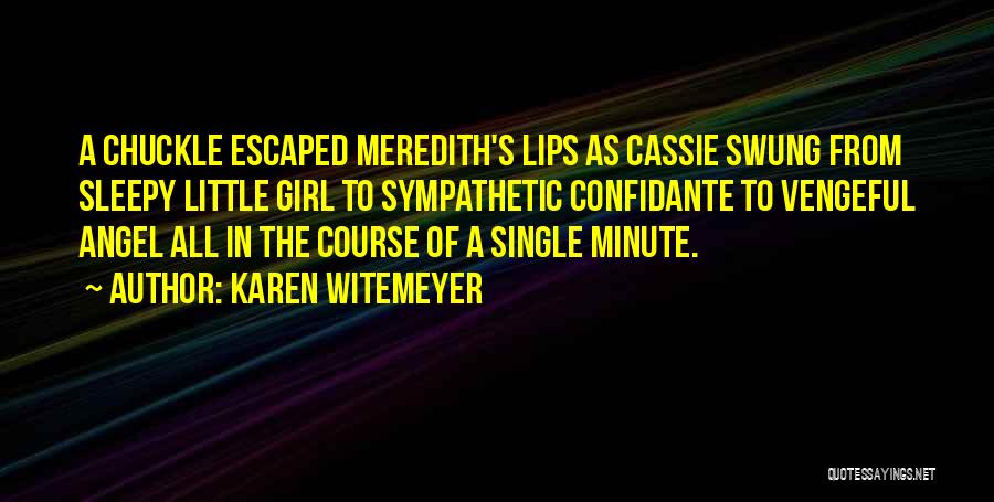 Vengeful Girl Quotes By Karen Witemeyer