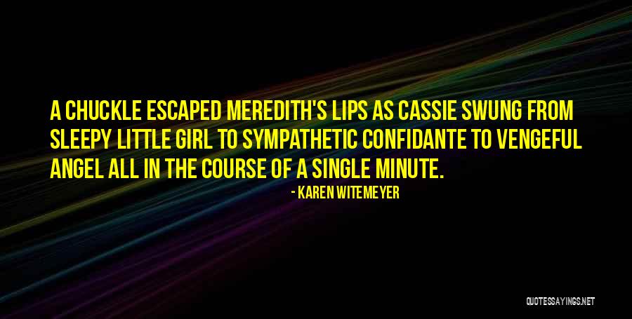 Vengeful Girl Quotes By Karen Witemeyer