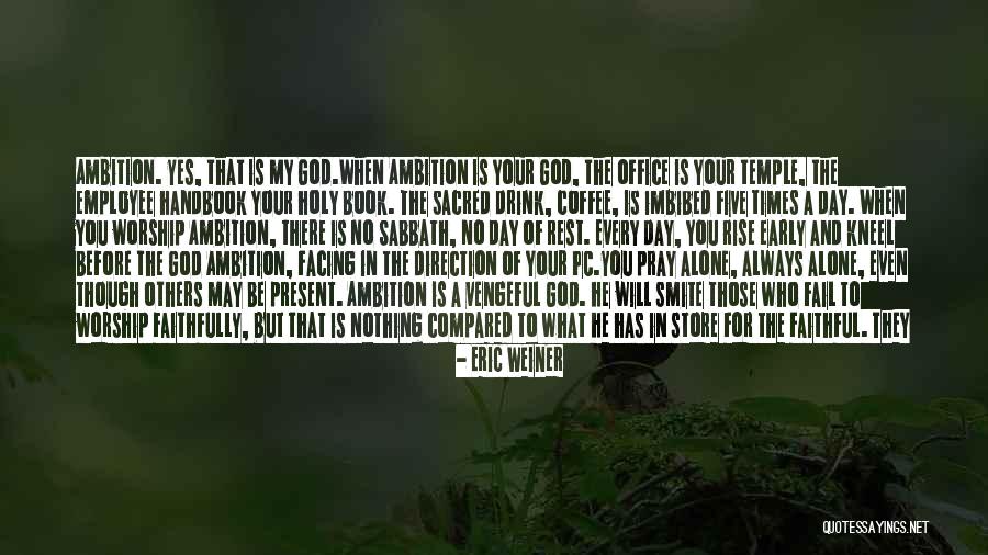 Vengeful God Quotes By Eric Weiner Vengeful God Quotes By Eric Weiner