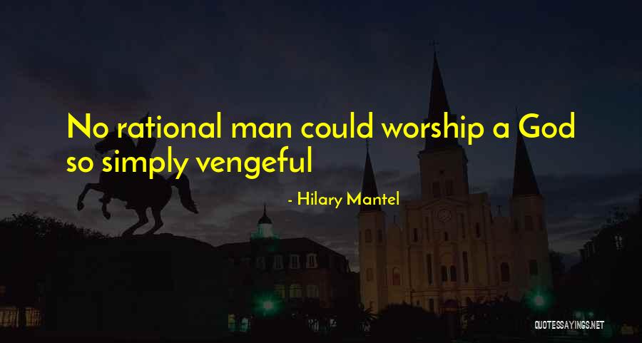 Vengeful God Quotes By Hilary Mantel Vengeful God Quotes By Hilary Mantel