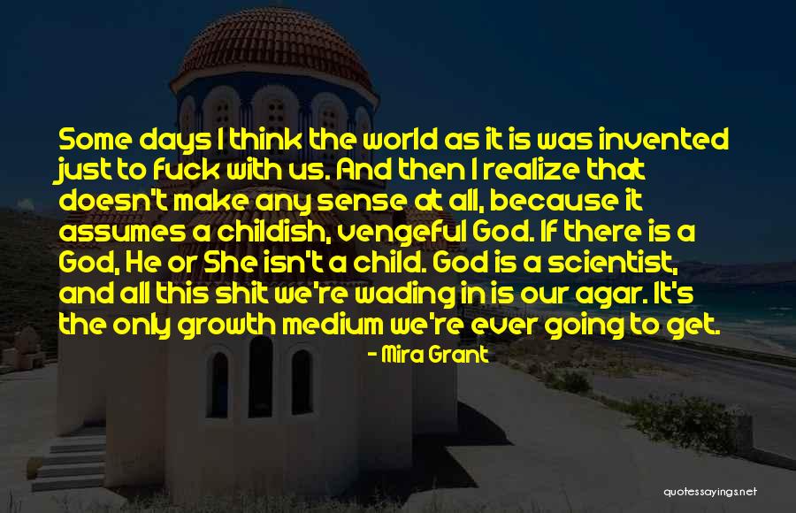 Vengeful God Quotes By Mira Grant Vengeful God Quotes By Mira Grant