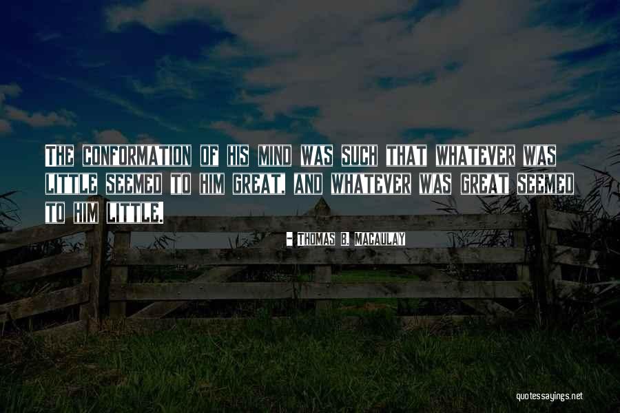 Venha Conosco Quotes By Thomas B. Macaulay Venha Conosco Quotes By Thomas B. Macaulay