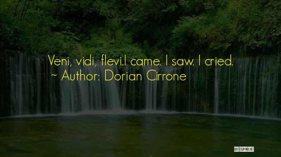Veni Vidi Quotes By Dorian Cirrone