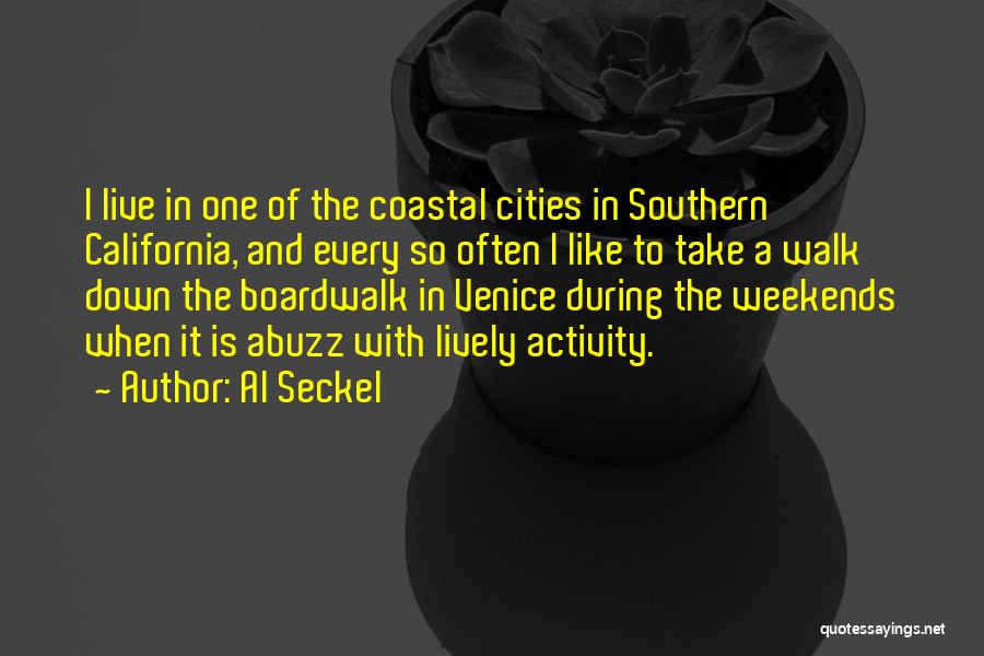 Venice Boardwalk Quotes By Al Seckel