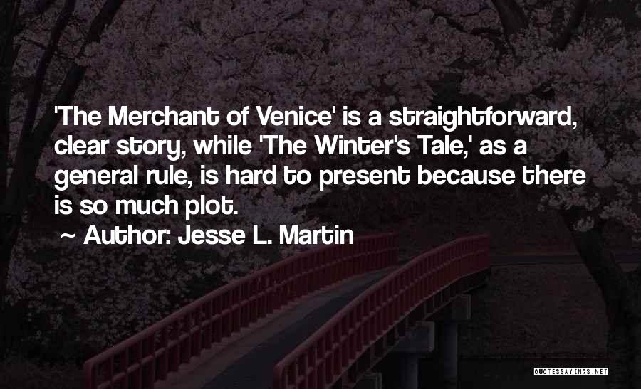 Venice Merchant Quotes By Jesse L. Martin
