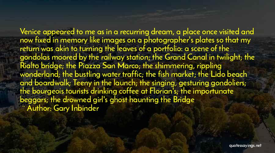 Venice Quotes By Gary Inbinder