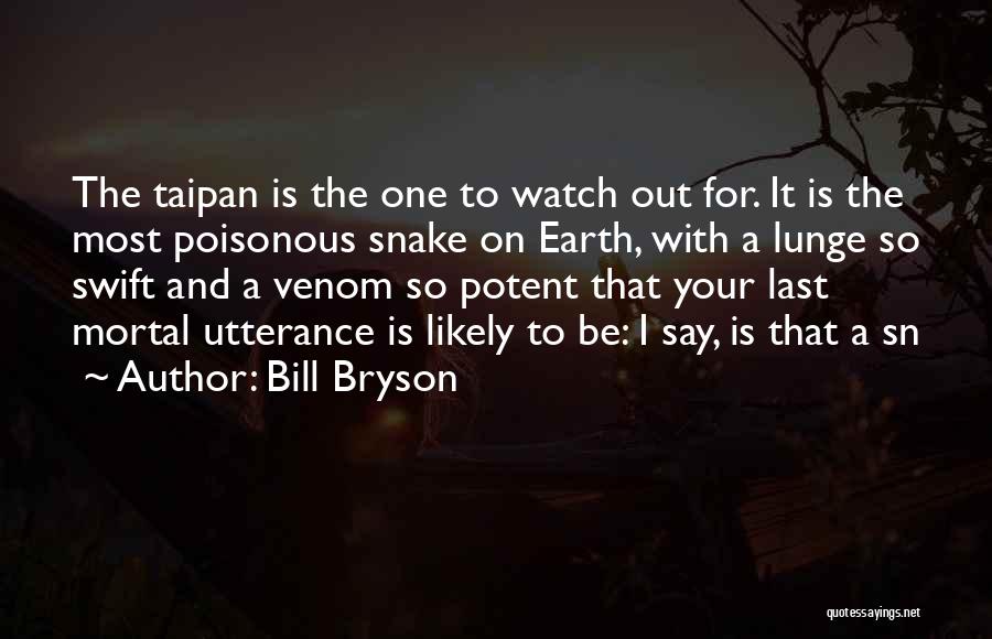 Venom Snake Quotes By Bill Bryson