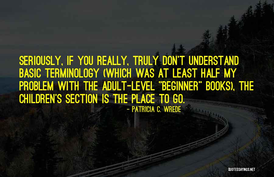 Venque Backpack Quotes By Patricia C. Wrede Venque Backpack Quotes By Patricia C. Wrede