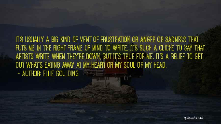 Vent Your Anger Quotes By Ellie Goulding