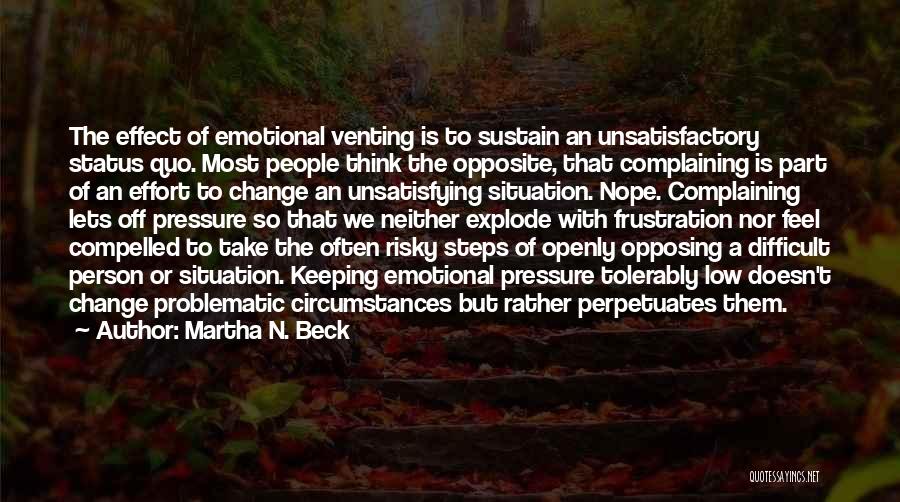 Venting Frustration Quotes By Martha N. Beck