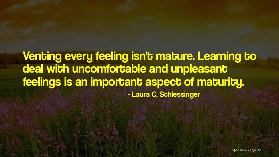 Venting Out Quotes By Laura C. Schlessinger