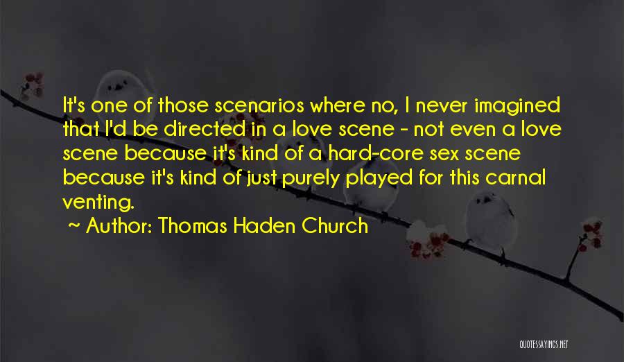 Venting Quotes By Thomas Haden Church