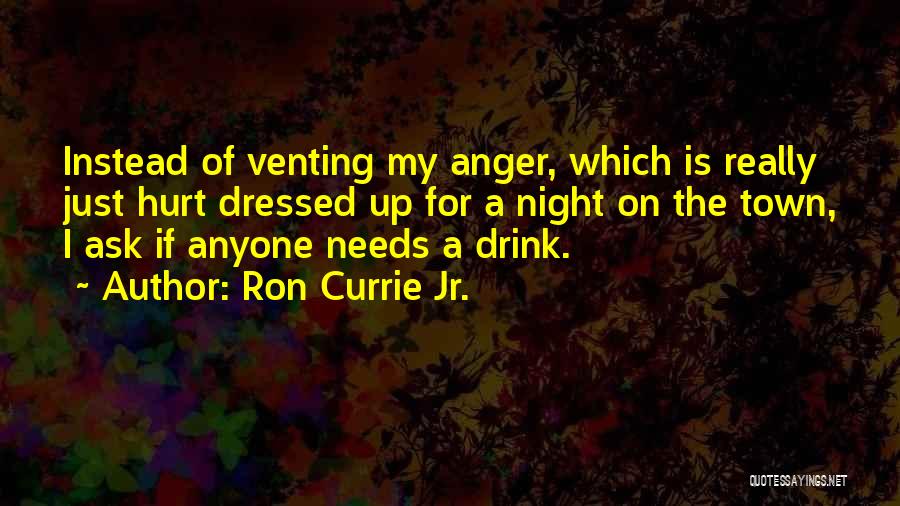 Venting To Someone Quotes By Ron Currie Jr.