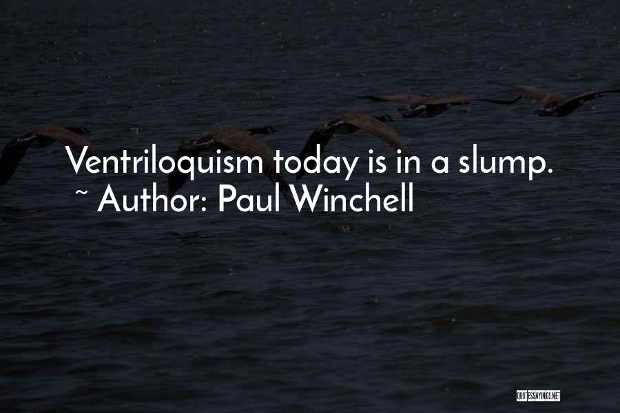 Ventriloquism Quotes By Paul Winchell