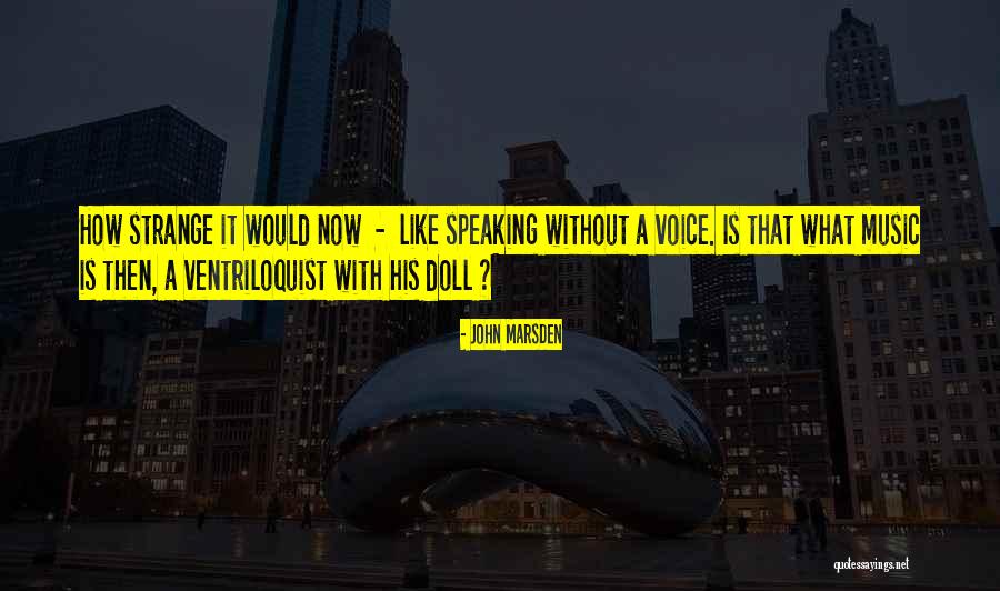 Ventriloquist Doll Quotes By John Marsden Ventriloquist Doll Quotes By John Marsden