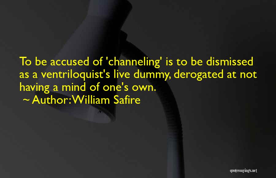 Ventriloquist Quotes By William Safire