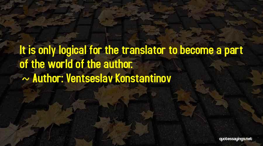 Ventseslav Konstantinov Quotes 559789