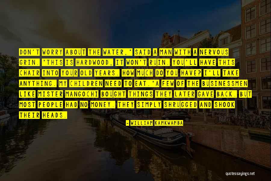 Ventulett Gallery Quotes By William Kamkwamba Ventulett Gallery Quotes By William Kamkwamba