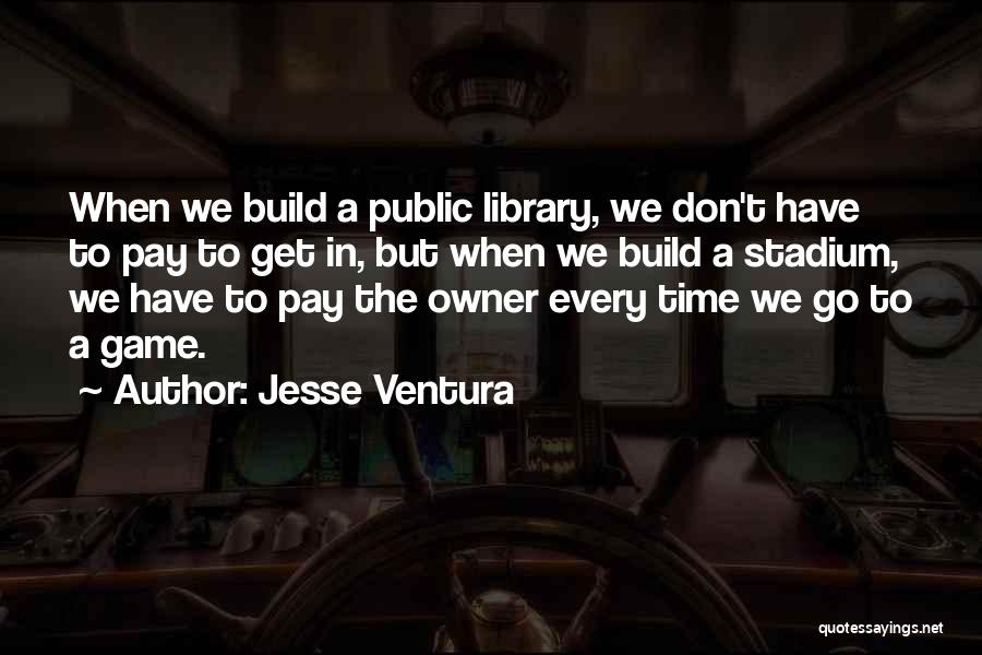 Ventura Quotes By Jesse Ventura