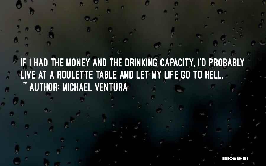Ventura Quotes By Michael Ventura