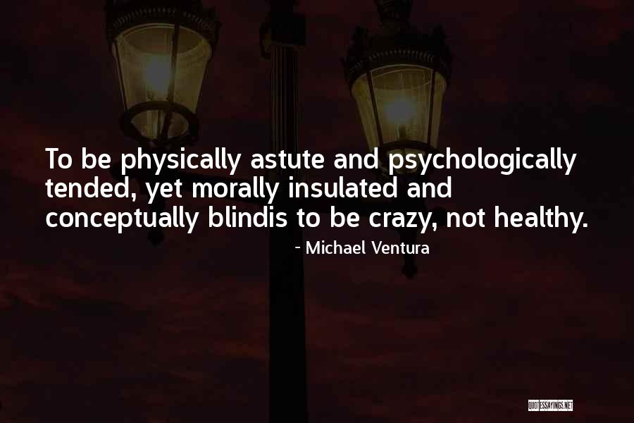 Ventura Quotes By Michael Ventura