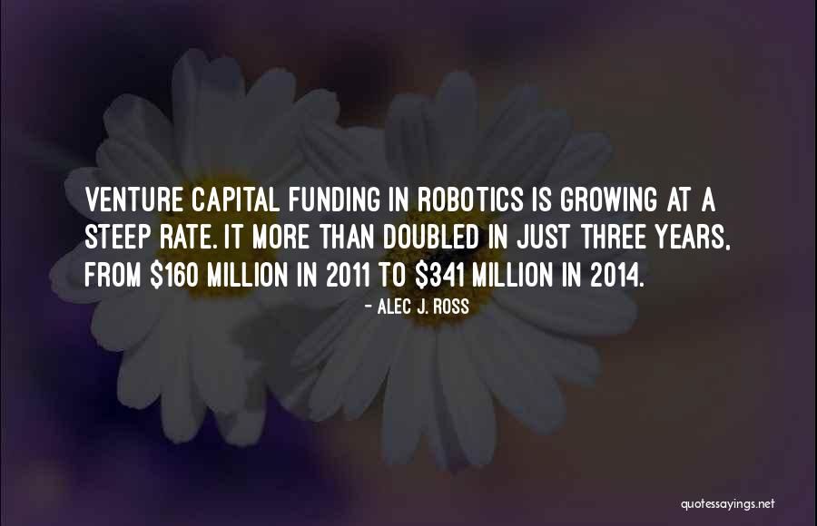 Venture Capital Quotes By Alec J. Ross