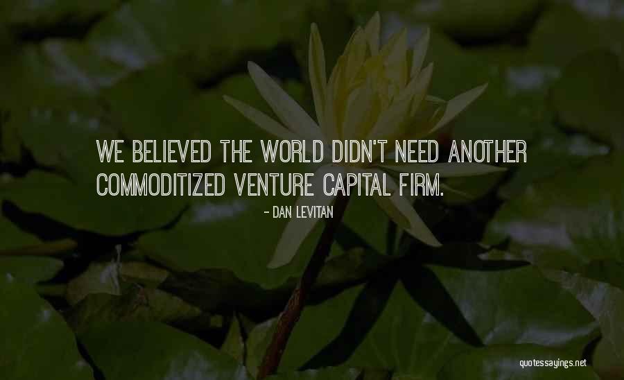 Venture Capital Quotes By Dan Levitan