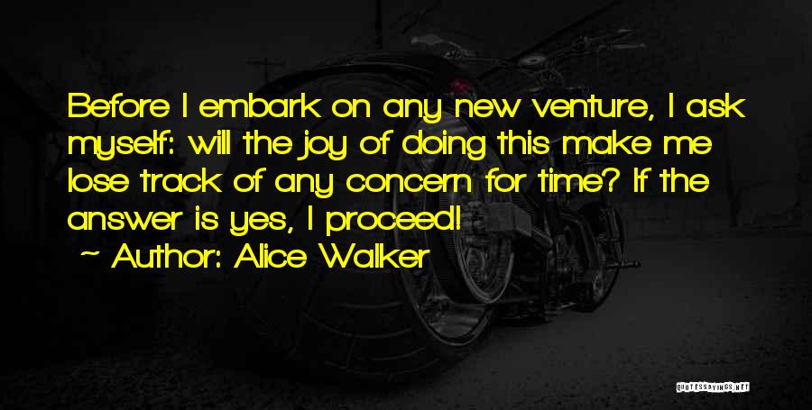 Ventures Quotes By Alice Walker