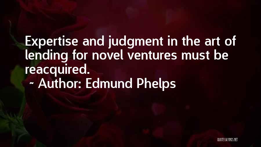 Ventures Quotes By Edmund Phelps