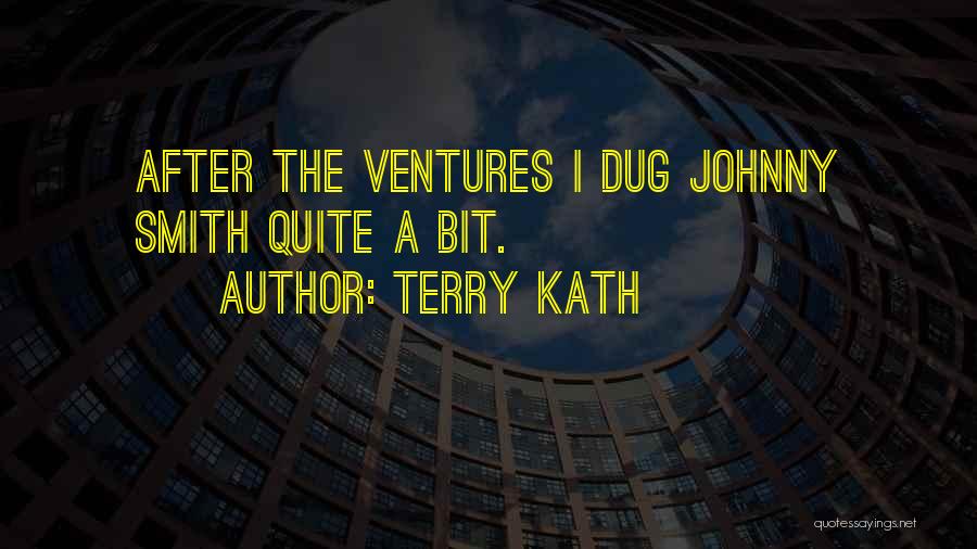 Ventures Quotes By Terry Kath