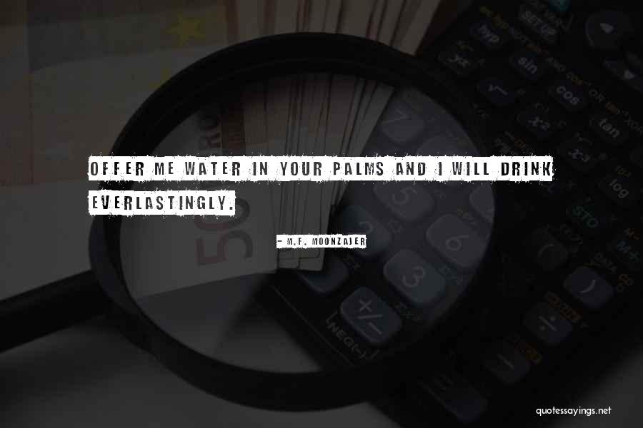 Venturesome Quotes By M.F. Moonzajer Venturesome Quotes By M.F. Moonzajer