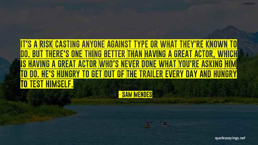 Venturina Quotes By Sam Mendes Venturina Quotes By Sam Mendes