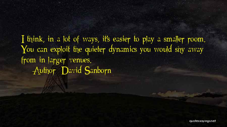 Venues Quotes By David Sanborn