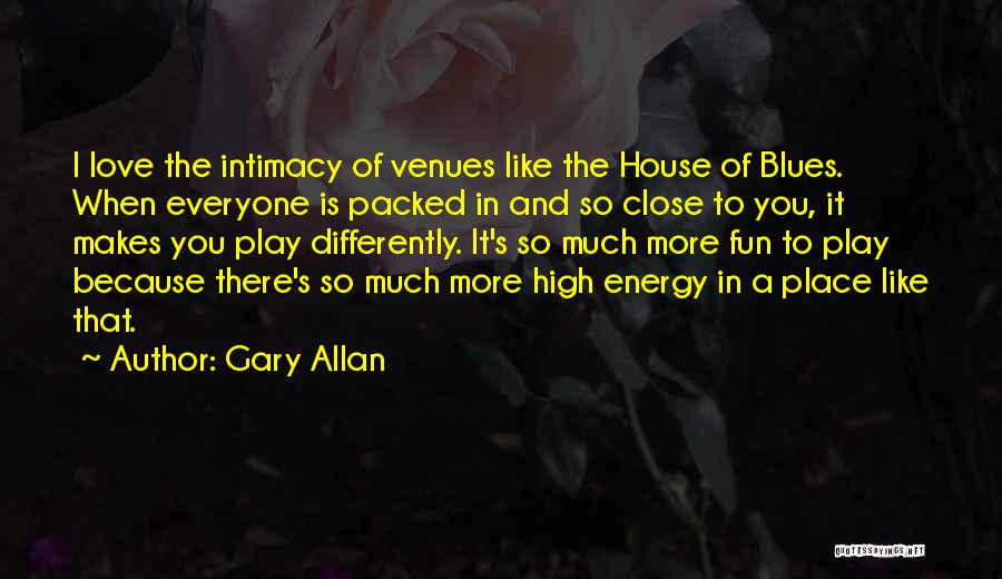 Venues Quotes By Gary Allan