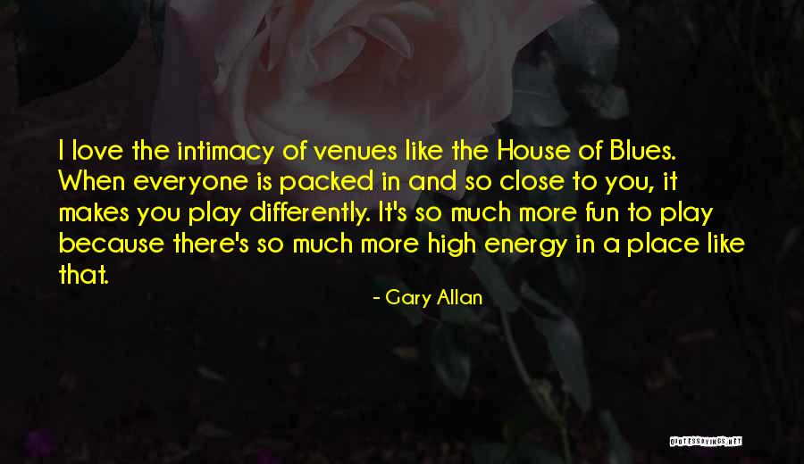 Venues Quotes By Gary Allan