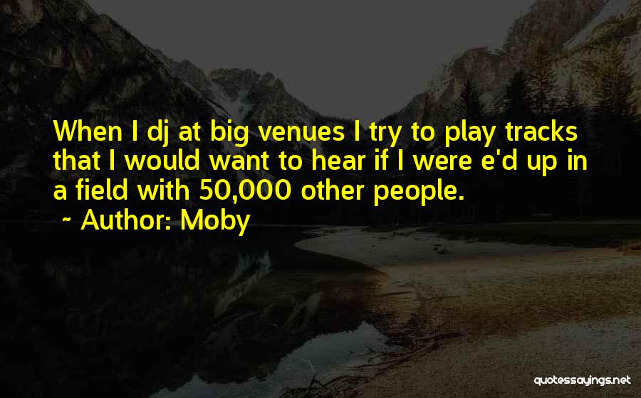 Venues Quotes By Moby